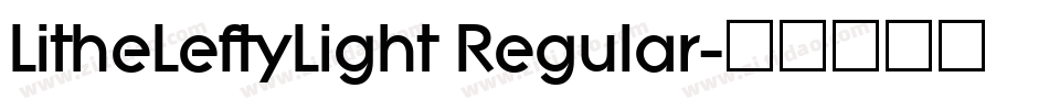LitheLeftyLight Regular字体转换